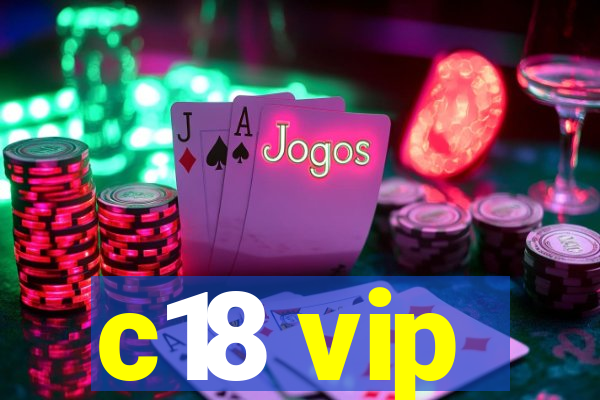 c18 vip